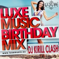 Dj Kirill Clash - Dj Kirill Clash - Mix by Luxemusic BirthDay