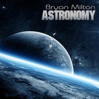 Bryan Milton - Astronomy(Original mix)