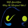 SpeedGun - DJ SpeedGun - Play B (Original mix)