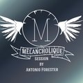 Antonio Forester - Melancolique Session 004
