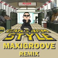 MaxiGroove - PSY - Gangnam Style (MaxiGroove Remix)