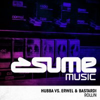 Hubba - Hubba vs. Erwel & Bastardi - Rollin (Original Mix)