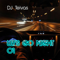 Teivas - Let`s Go Night Vol.1