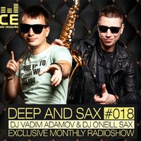 Dj ONeill Sax - DJ Vadim Adamov & O'Neill - DEEP and SAX #18