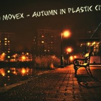 Movex - Dj Movex - Autumn In Plastic City