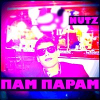 Nutz - Пам Парам
