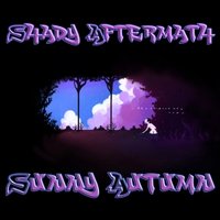 Shady Aftermath - Shady Aftermath Sunny Autumn