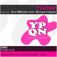ypqnrecords - YPQN018 Vla DSound feat Esther Lazaro - Think