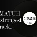 MATUH - DJ MATUH The strongest track...
