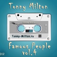 Tonny Milton - Tonny Milton - Famous People vol.4 ( Best Autumn 2012 )