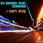Ex-Plosion - I Can't Stop (feat. Szloboda)