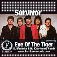 Fashion Music Records - Survivor - Eye Of The Tiger (DJ Favorite & DJ Kharitonov Radio Edit)