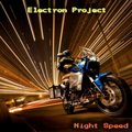 Electron Project - Electron Project - Night Speed(Original Mix)