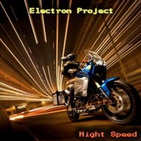 Electron Project - Electron Project - Night Speed(Original Mix)