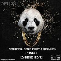 Diseno - Desiigner, Denis First & Reznikov - Panda (Diseno edit)