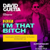 Dj 2K[ey] - David Guetta x RIOHTZ ft.Saweetie - I'm That Bitch (Dj 2K[ey] Mash up)
