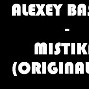 Alexey Basyuk - Alexey Basyuk - Mistika (Original Mix)