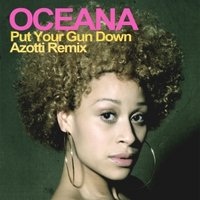 Azotti - Oceana - Put Your Gun Down (Azotti Remix) [Radio Edit]