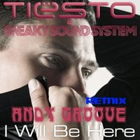 ANDY GROOVE - Tiesto - I Will Be Here (Andy GRooVE Remix)(Radio Version)