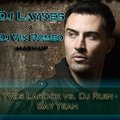 Dj Laykes - Yves Larock vs. Dj Ruin - Say Yeah (Dj Laykes & Dj Vik Romeo Mash-up)