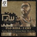 Vadim Smile - Flo Rida feat. Man-Ro - I Cry (Vadim Smile & Artem Onyx Mash-Up)