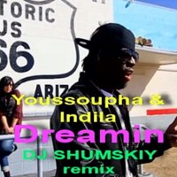 SHUMSKIY - Youssoupha & Indila - Dreamin (DJ SHUMSKIY remix)