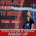 Dj Stas House - Afrojack feat TV Noise-Tom Beef (Stas House & Sigma Mash Up)