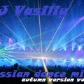 ◄◄★DJ VasiliyFedorov★►► - DJ VasiliyFedorov-Russian dance mix (autumn-version-vol-5)