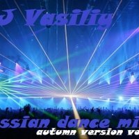 ◄◄★DJ VasiliyFedorov★►► - DJ VasiliyFedorov-Russian dance mix (autumn-version-vol-5)