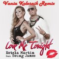 Vania K. - Estela Martin feat. Young James - Love Me Tonight (Vania Kolesnik Remix)(Rework)