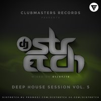 DJ Stretch - Deep House Session Vol.5 (Mixed On 01.07.16)