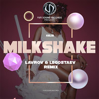 Dj LEGOSTAEV - Kelis - Milkshake (Lavrov & Legostaev Radio Remix)