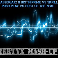 Zertyx - Blasterjaxx & Justin Prime vs Skrillex - Push Play vs First of the Year (Zertyx Mash-up)
