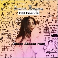Black Absent - Old Friends (Black Absent rmx)