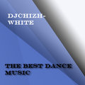 DJCHIZH-WHITE - DJCHIZH-WHITE the best dance music live set 2