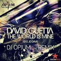 Dj Opium - David Guetta - World Is Mine ( Dj Opium remix )