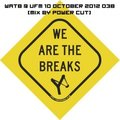 POWER CUT - Guest Mix for WE ARE THE BREAKS Radio Show @ UFM от 10 октября 2012 by Power Cut (voice cleared)