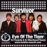 DJ FAVORITE - Survivor - Eye Of The Tiger (DJ Favorite & DJ Kharitonov Radio Edit)