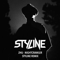 Styline - ZHU - Nightcrawler (Styline Remix)