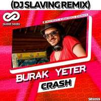DJ SLAVING - Burak Yeter - Crash (DJ SLAVING Remix)