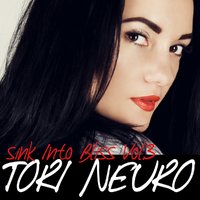 TORI NEURO - TORI NEURO - Sink into bliss Vol.3