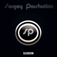 Sergey Parshutkin - Illusion