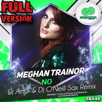 Dj ONeill Sax - Meghan Trainor - No (Dj Amor & Dj O'Neill Sax Remix)
