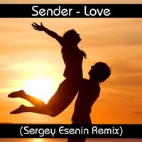 Sergey Esenin - Sender - Love (Sergey Esenin Remix)