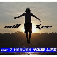 THΣ DRΔΝΚΣRZ - Mill Kee feat. 7 Heaven – Your Life.mp3