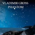 Vladimir Gross - Phantom (original mix)