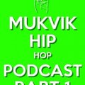 DJ Mukvik - Mukvik - Hip Hop Podcast (part 1)