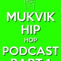 DJ Mukvik - Mukvik - Hip Hop Podcast (part 1)