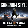 DJ KAY'OF (UA) - Gangnam Style (Mash-Up)
