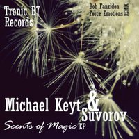 Michael  Keyt - Michael Keyt Suvorov -Scents of Magic (Promo cut Bob Fanzidon remix)